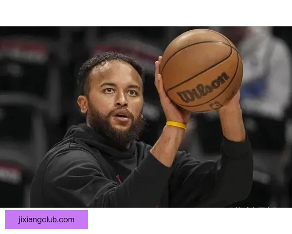 李凯尔：华子能力突出能融入球队想夺冠必须客场战胜强队